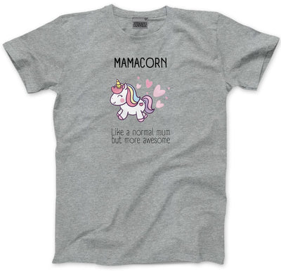 MamaCorn Unicorn Like a normal mum but more awesome - Unisex T-Shirt Mother's Day Mum Mama