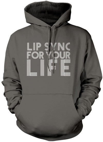 Lip Sync For Your Life - Unisex Hoodie