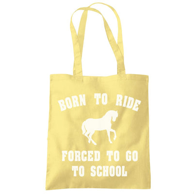 Born To Ride Forced To Go To School - Tote Shopping Bag