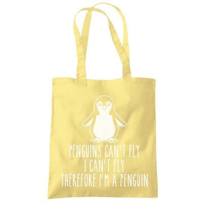 Penguins Can't Fly, I Can't Fly, Therefore I Am a Penguin - Tote Shopping Bag
