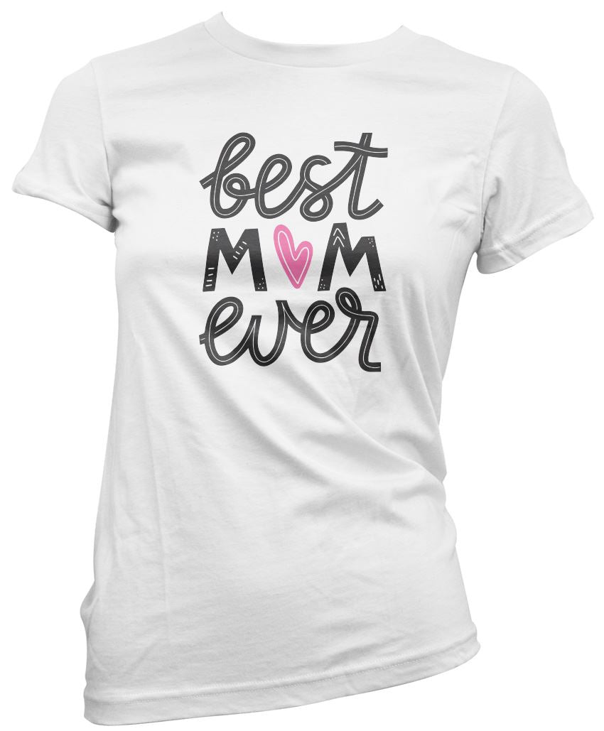 Best Mum Ever Heart - Womens T-Shirt Mother's Day Mum Mama