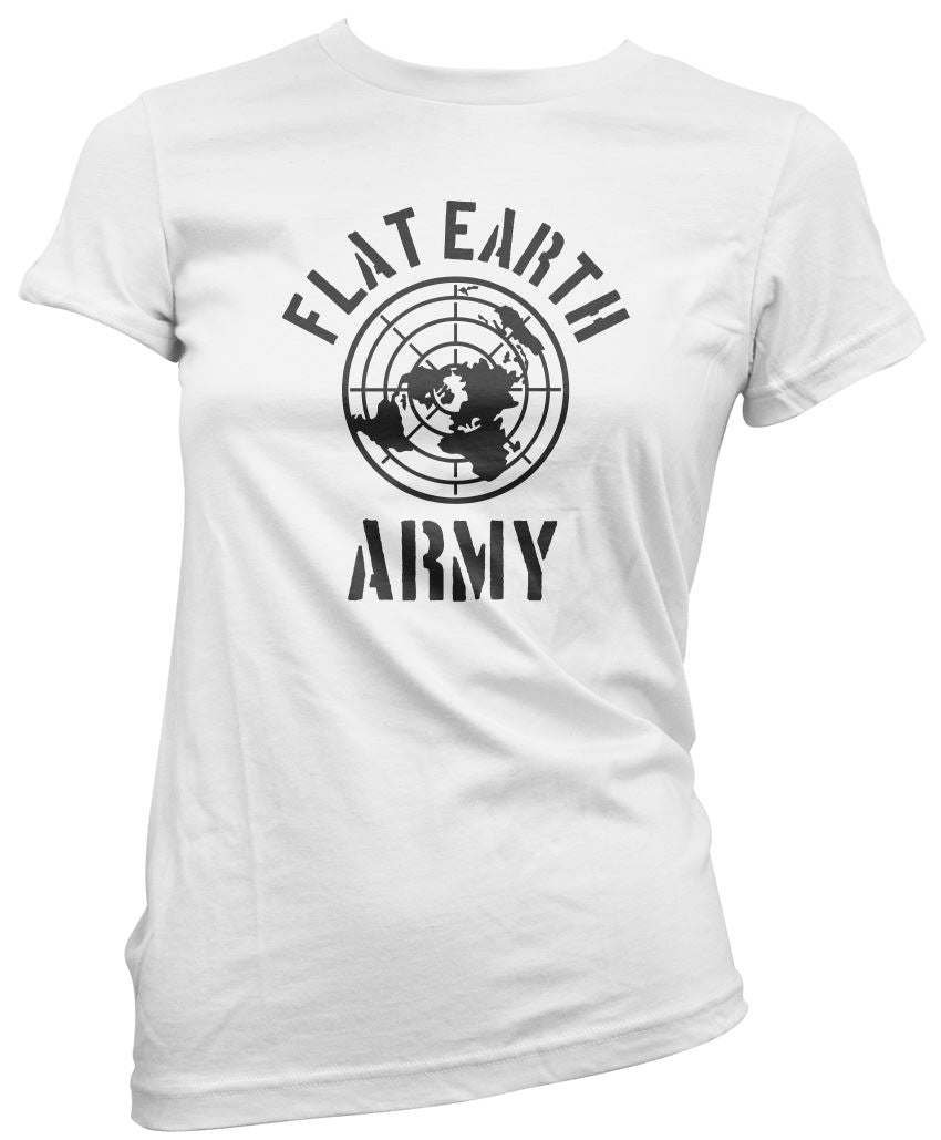 Flat Earth Army Flat-earther Theory - Womens T-Shirt