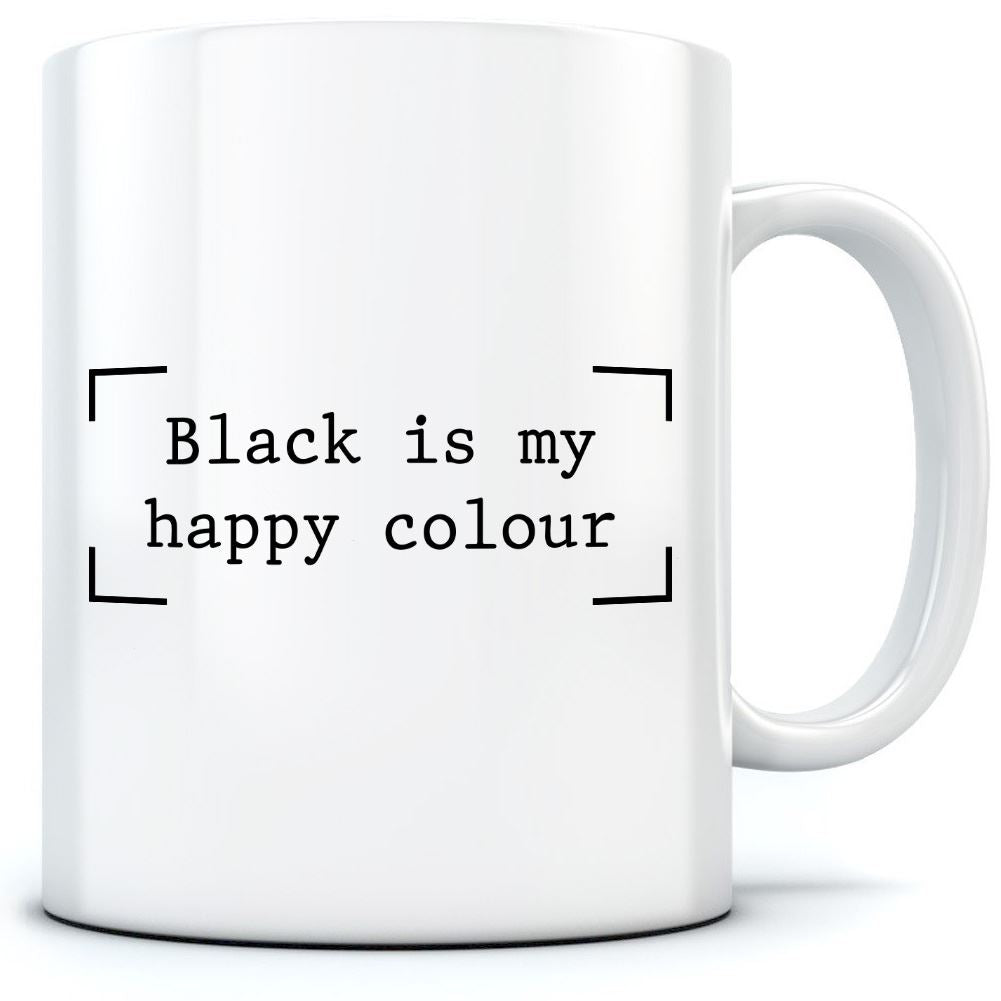 Black is my Happy Colour - Mug for Tea Coffee