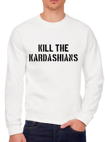 Kill The Kardashians - Youth & Mens Sweatshirt