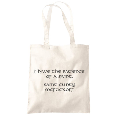 I Have The Patience of a Saint - Tote Shopping Bag