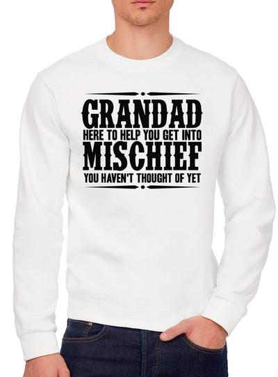 Grandad Here To Help You Get Into Mischief - Mens Sweatshirt