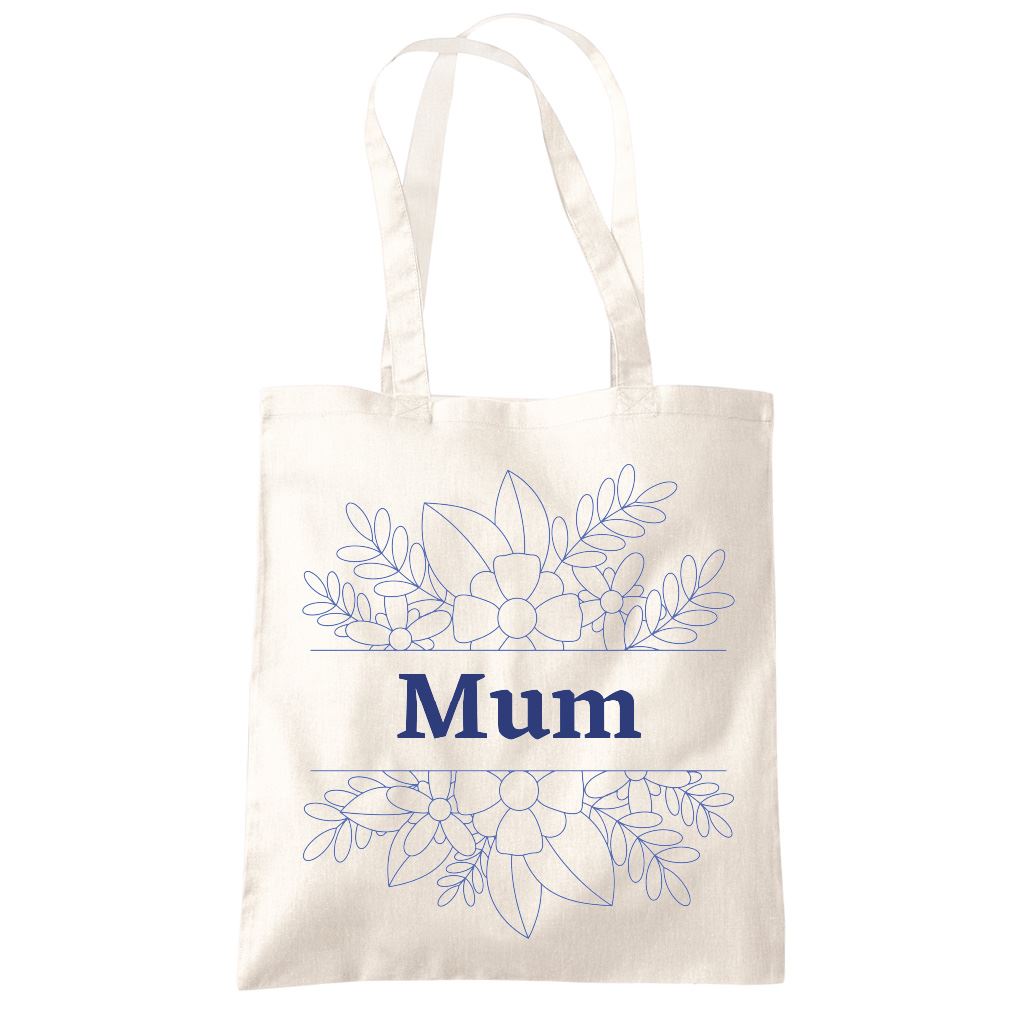 Mum Blue Flowers - Tote Shopping Bag Mother's Day Mum Mama