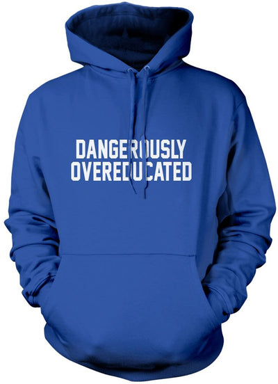 Dangerously Overeducated - Unisex Hoodie