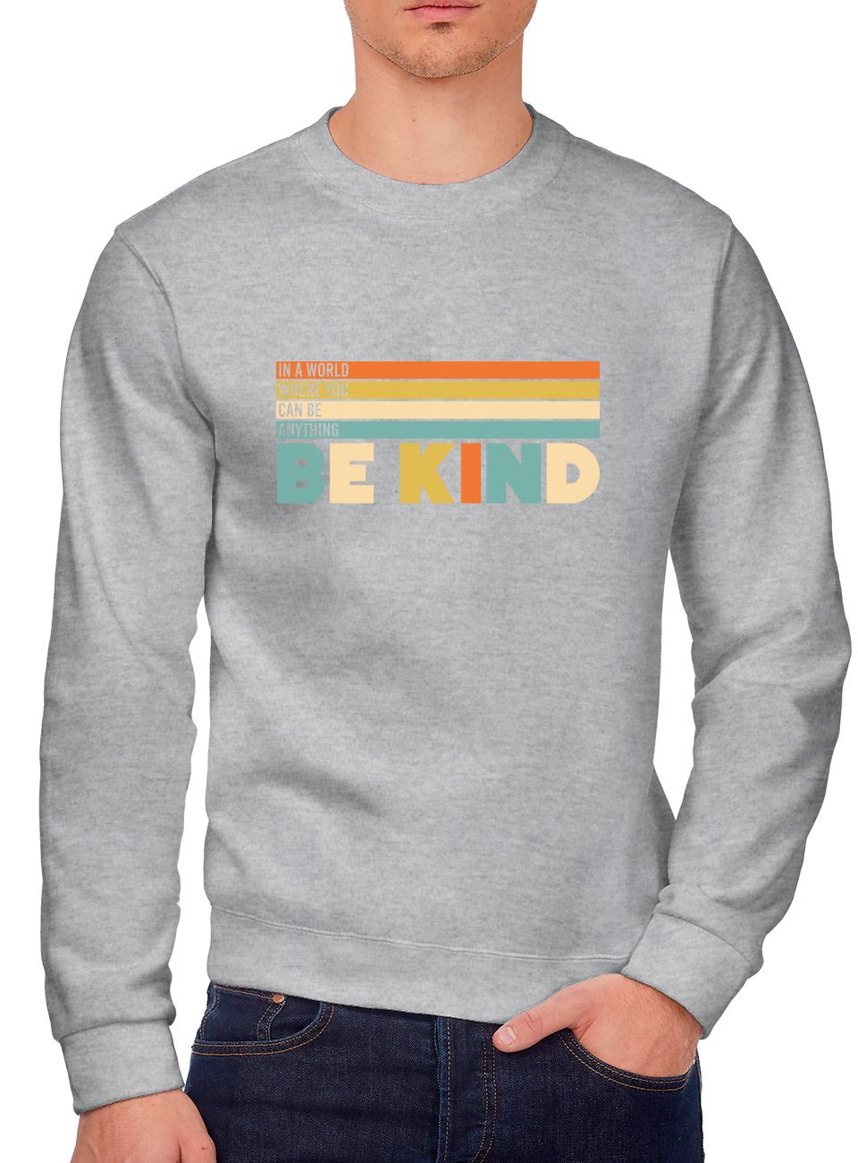 In a World Where You Can Be Anything Be Kind - Youth & Mens Sweatshirt
