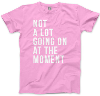 Not A Lot Going On at The Moment - Kids T-Shirt
