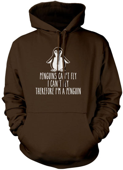 Penguins Can't Fly, I Can't Fly, Therefore I Am a Penguin - Unisex Hoodie