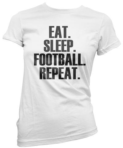 Eat Sleep Football Repeat - Womens T-Shirt