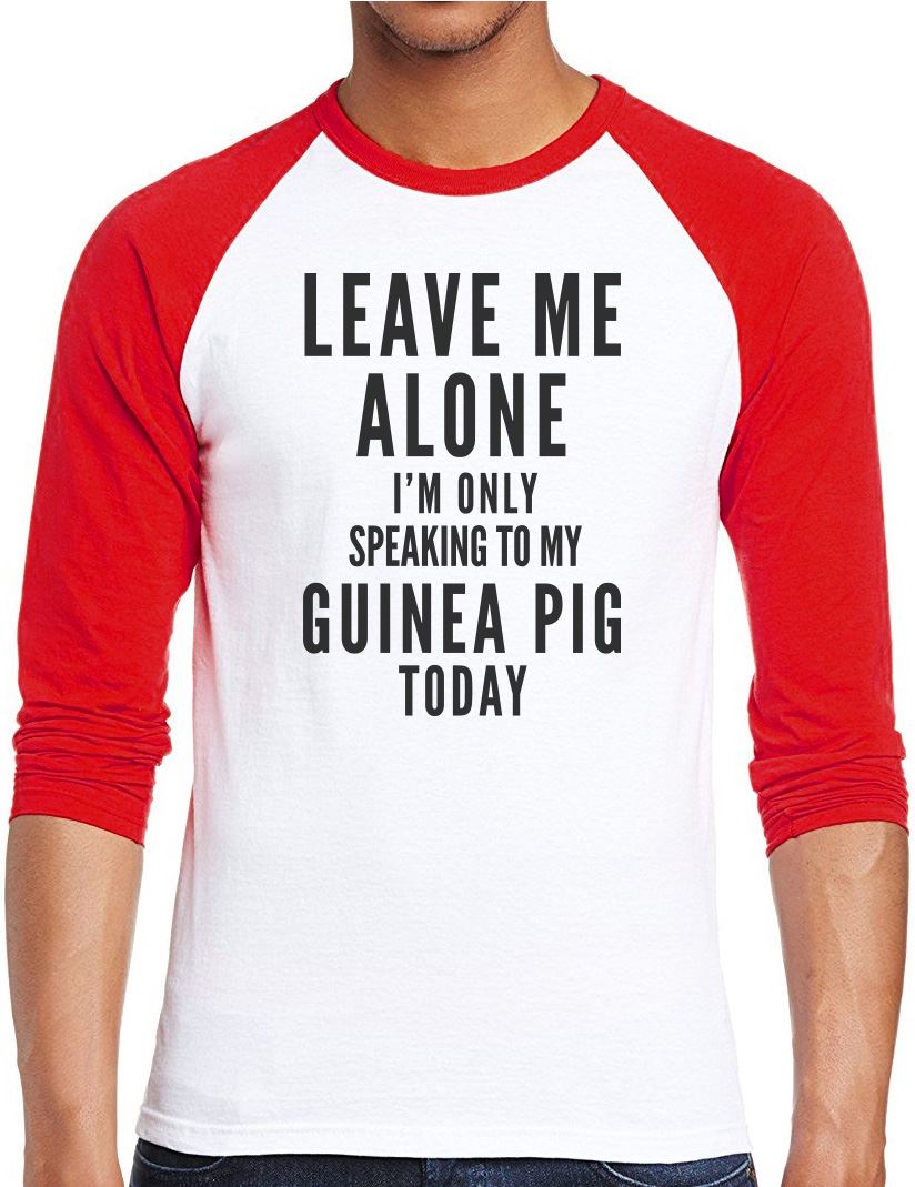 Leave Me Alone I'm Only Talking To My Guinea Pig - Men Baseball Top