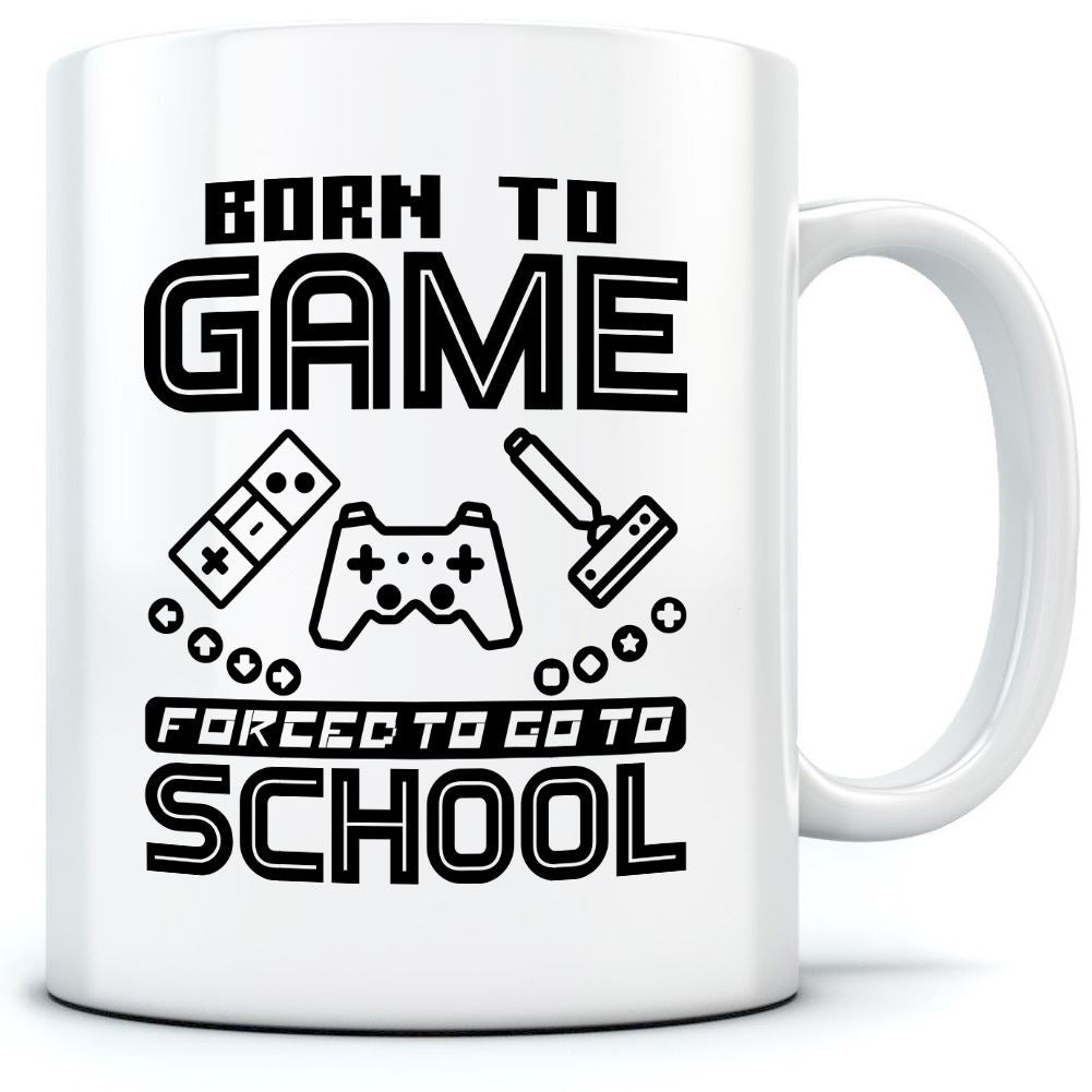 Born to Play Video Games Forced to go to School - Mug for Tea Coffee