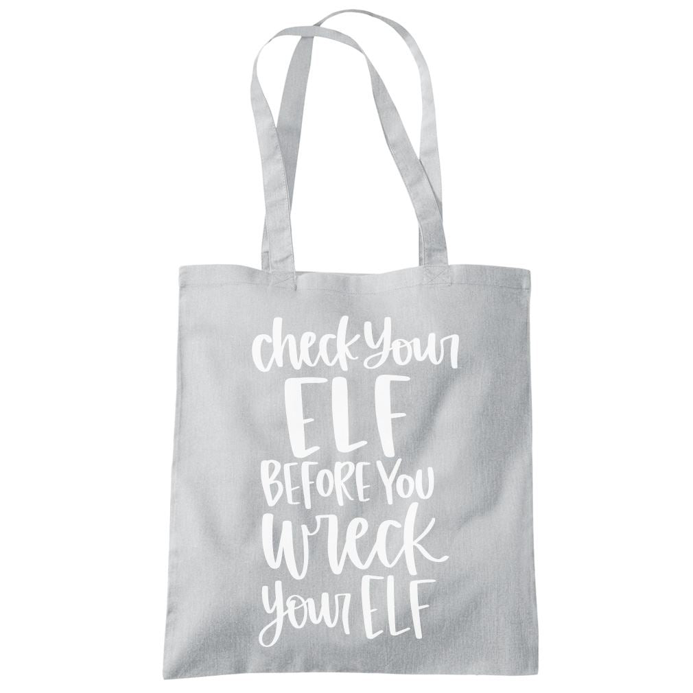 Check Your Elf Before You Wreck Your Elf - Tote Shopping Bag