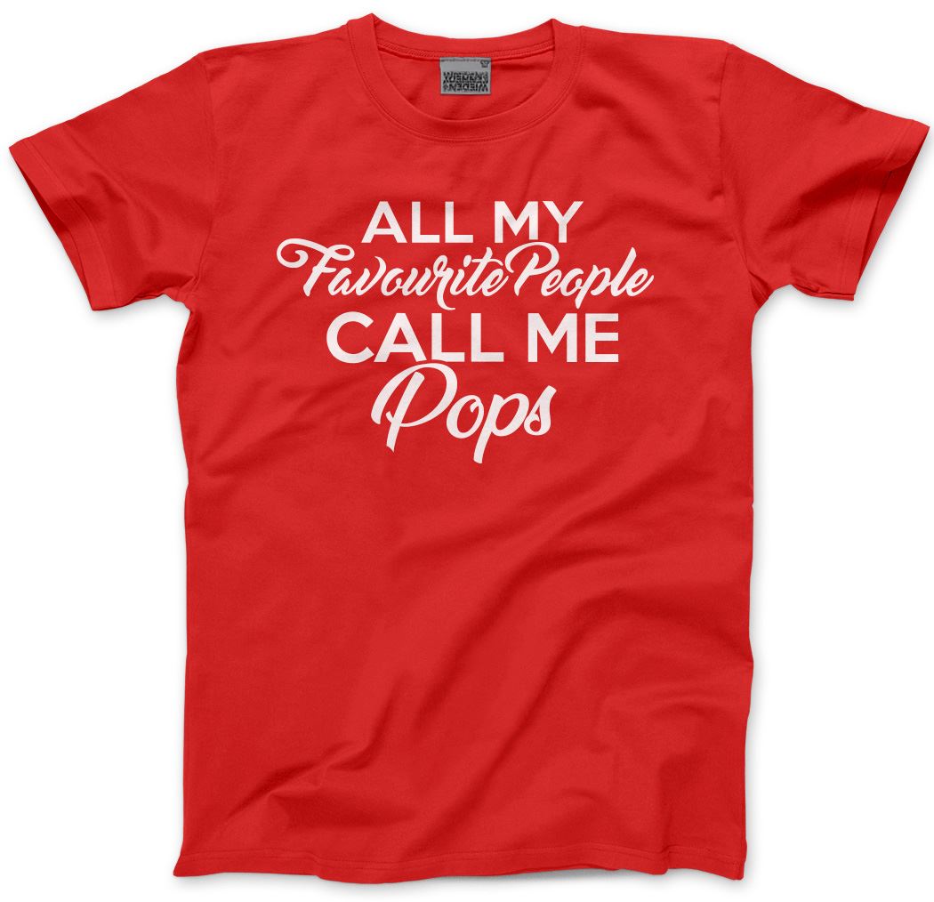 All My Favourite People Call Me Pops - Mens Unisex T-Shirt
