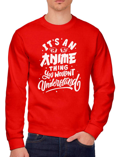 It's an Anime Thing You Wouldn't Understand - Youth & Mens Sweatshirt