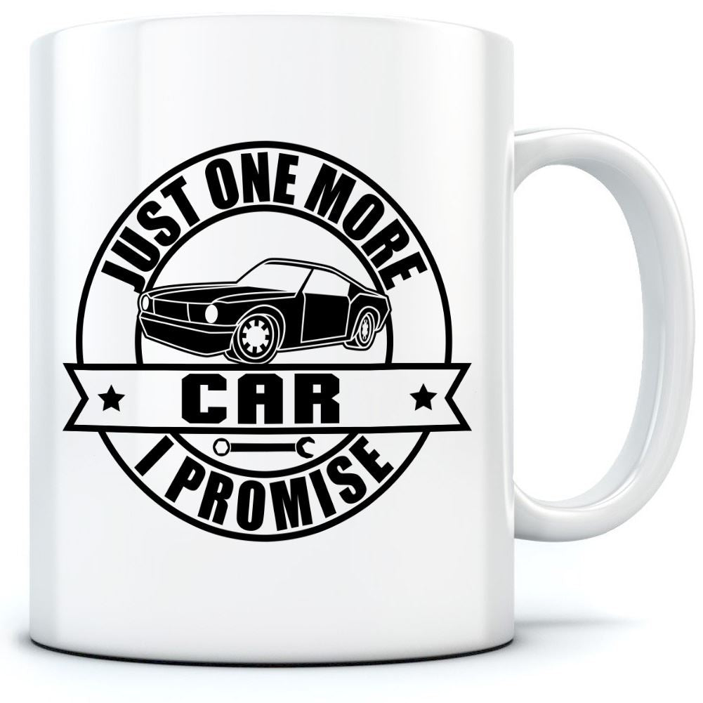 Just One More Car I Promise - Mug for Tea Coffee