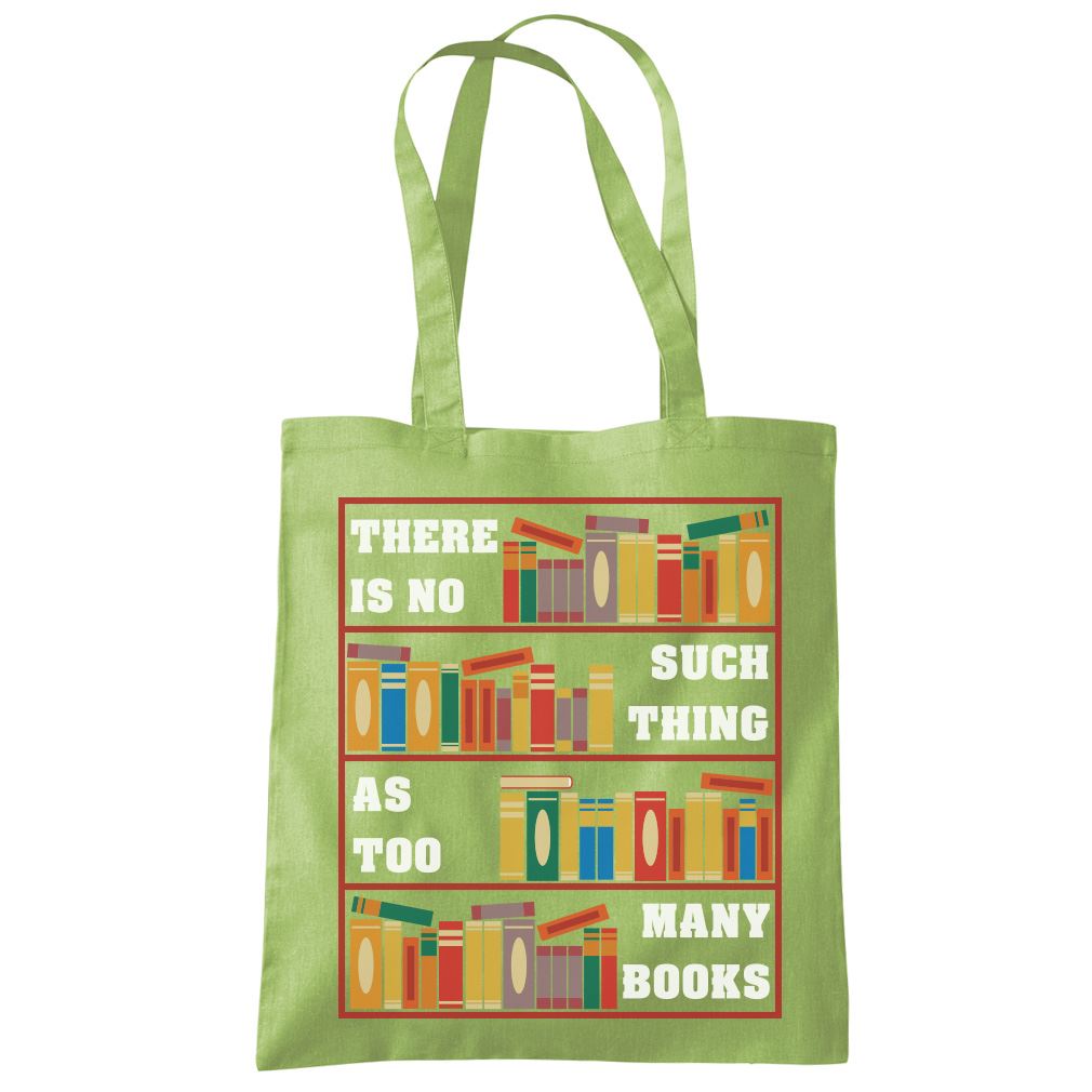 There Is No Such Thing As Too Many Books - Tote Shopping Bag