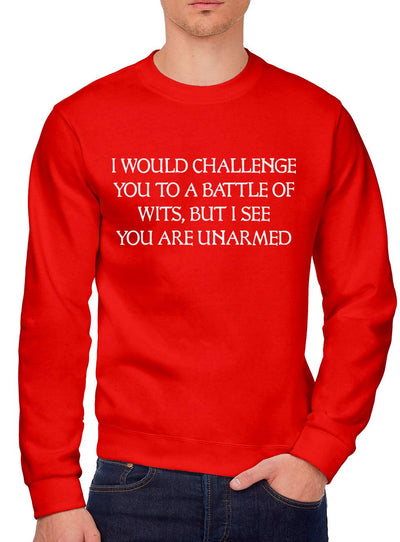 I Would Challenge You To a Battle of Wits - Youth & Mens Sweatshirt