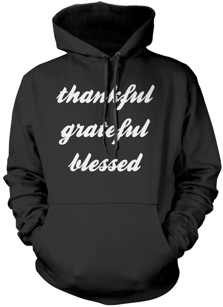 Thankful Grateful Blessed - Unisex Hoodie