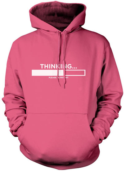 Thinking ... Please Be Patient - Unisex Hoodie