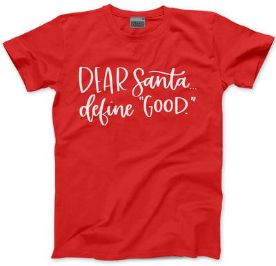 Santa, Define Good - Mens and Youth Unisex T-Shirt