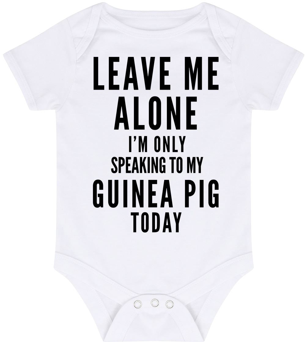Leave Me Alone I'm Only Talking To My Guinea Pig - Baby Vest Bodysuit Short Sleeve Unisex Boys Girls