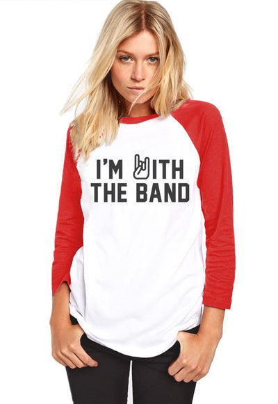 I'm With The Band - Womens Baseball Top