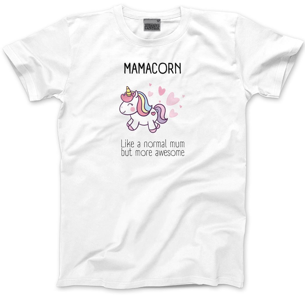 MamaCorn Unicorn Like a normal mum but more awesome - Unisex T-Shirt Mother's Day Mum Mama