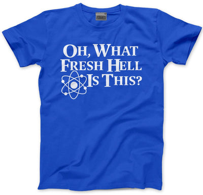 Oh What Fresh Hell is This - Mens and Youth Unisex T-Shirt