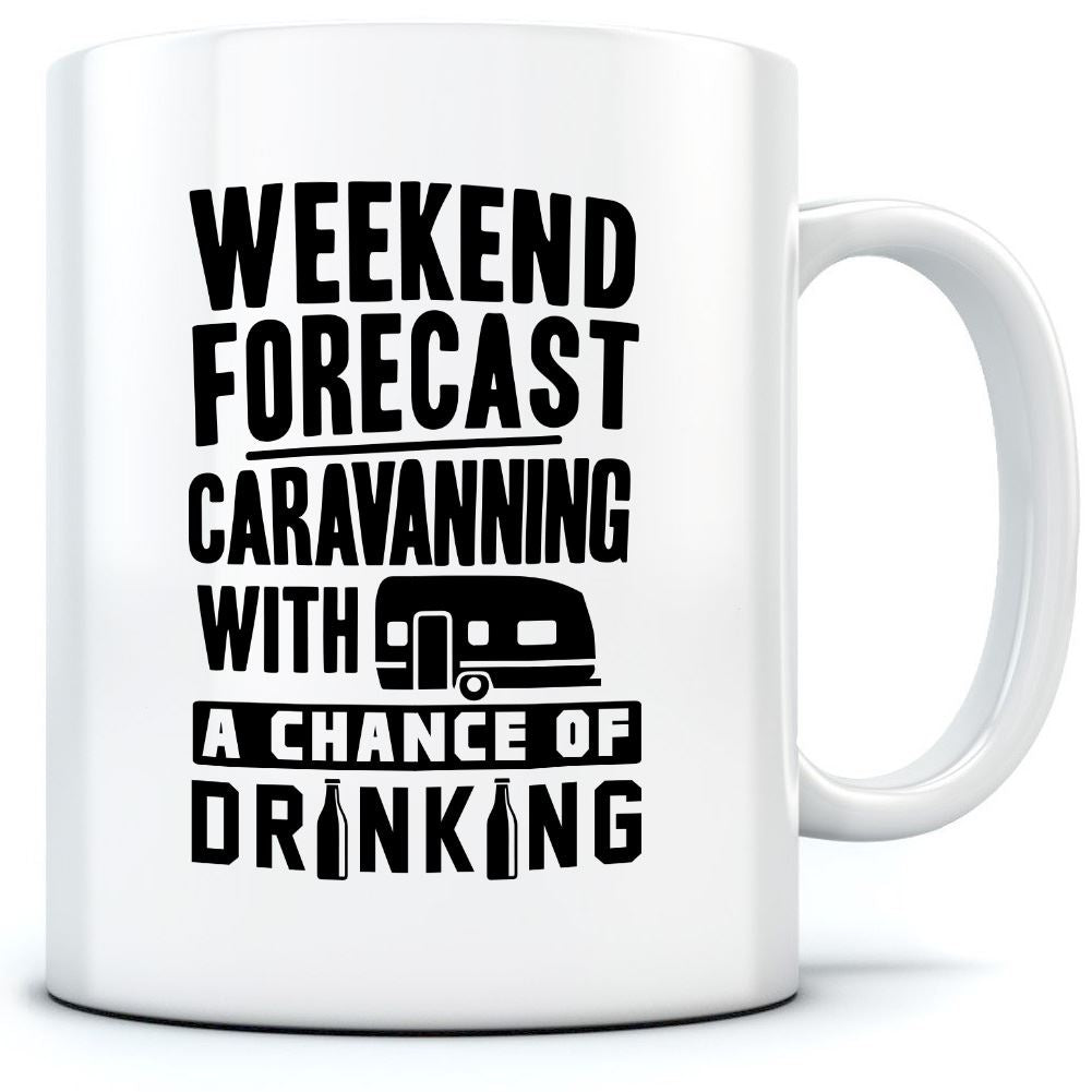 Weekend Forecast Caravanning with a Chance of Drinking - Mug for Tea Coffee