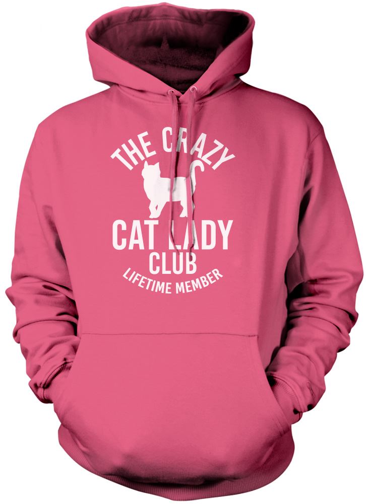 Crazy Cat Lady Lifetime Member - Unisex Hoodie