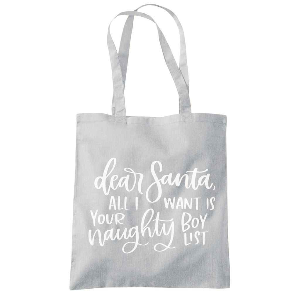 Dear Santa All I Want is Your Naughty Boy List - Tote Shopping Bag