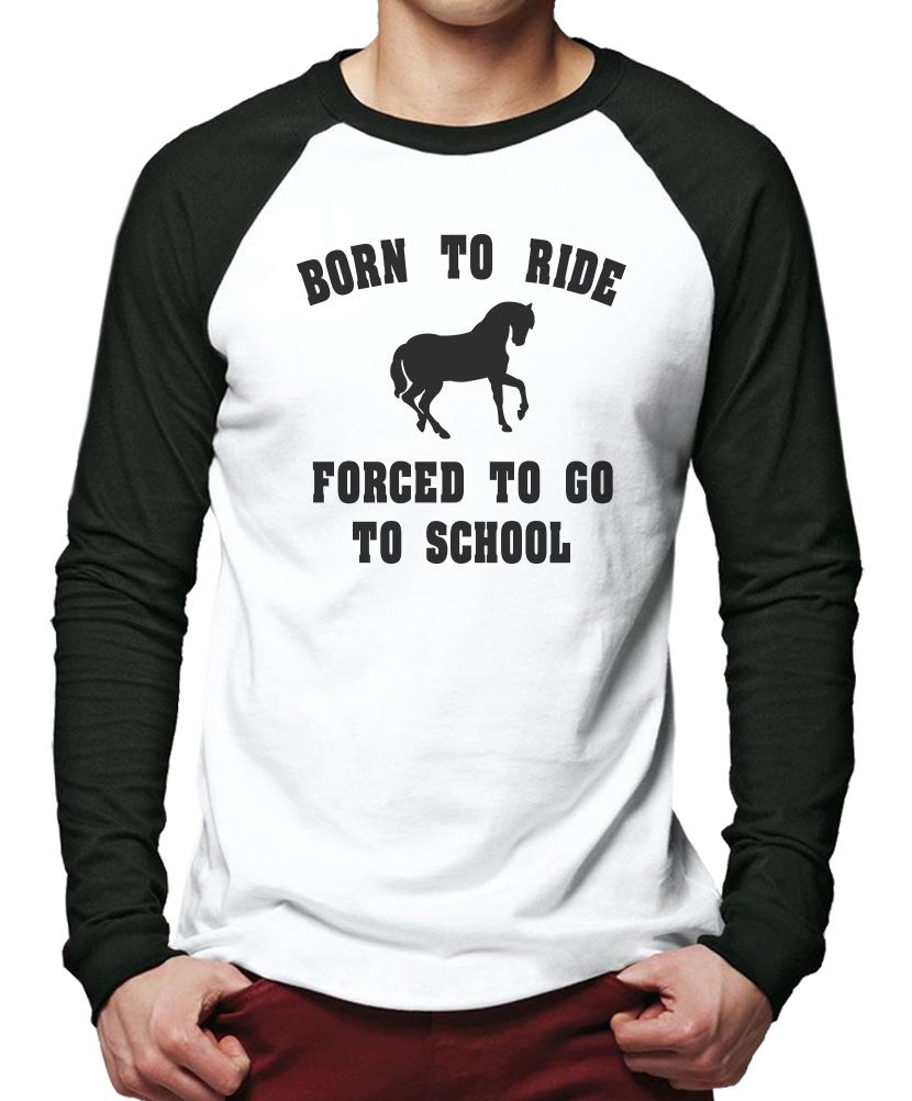 Born To Ride Forced To Go To School - Men Baseball Top