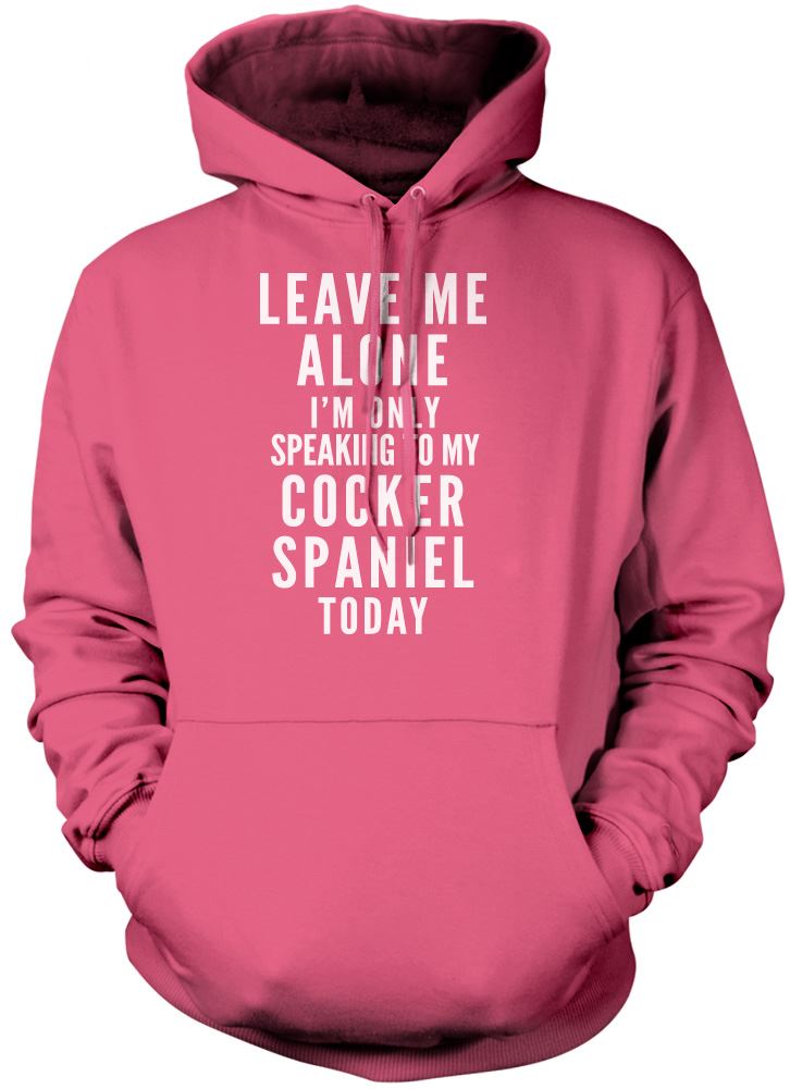Leave Me Alone I'm Only Talking To My Cocker Spaniel - Kids Unisex Hoodie