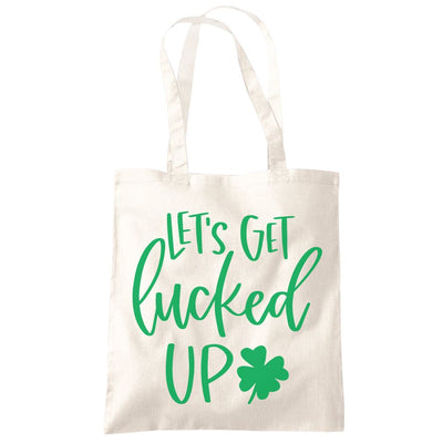 Lets Get Lucked Up St Patrick's Day - Tote Shopping Bag