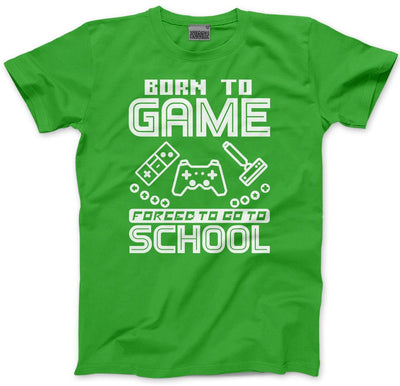 Born to Play Video Games Forced to go to School - Mens and Youth Unisex T-Shirt