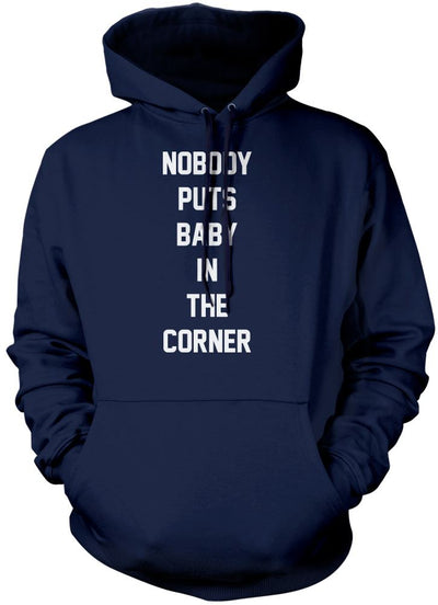 Nobody Puts Baby in the Corner - Unisex Hoodie