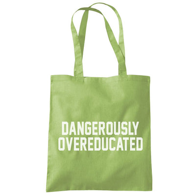 Dangerously Overeducated - Tote Shopping Bag