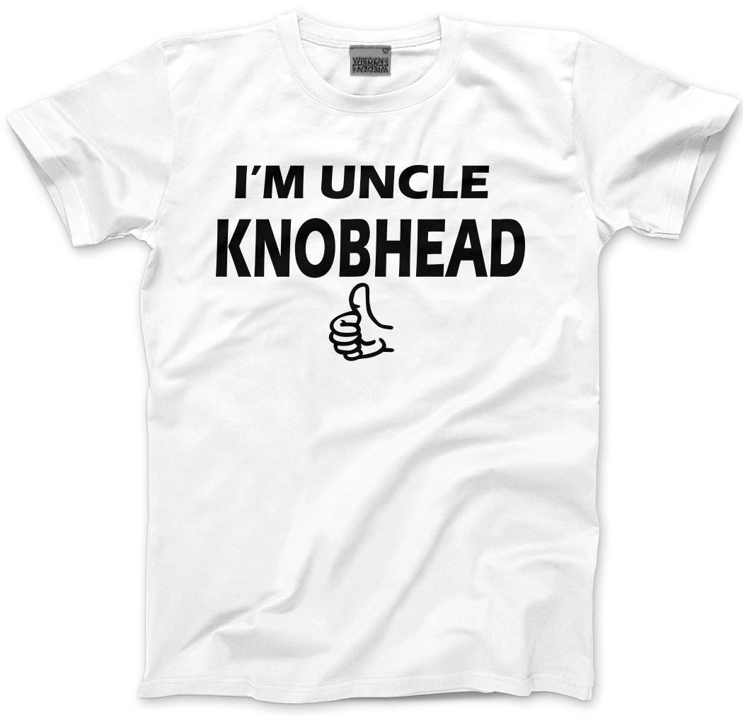 I'm Uncle Knobhead - Mens Unisex T-Shirt