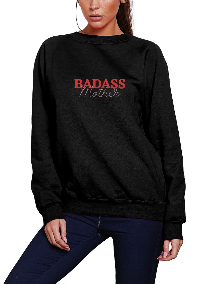 Badass Mother - Womens Sweatshirt Jumper Mother's Day Mum Mama