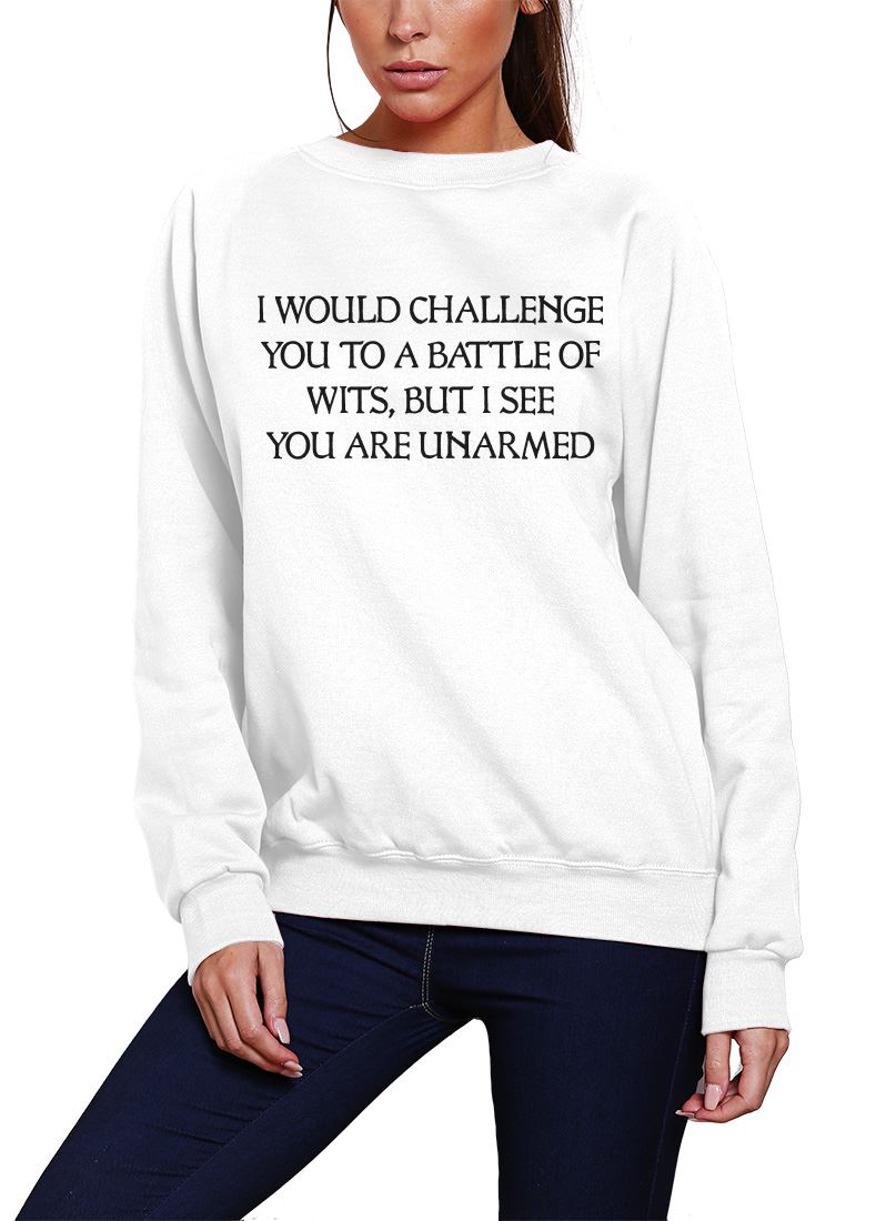 I Would Challenge You To a Battle of Wits - Youth & Womens Sweatshirt