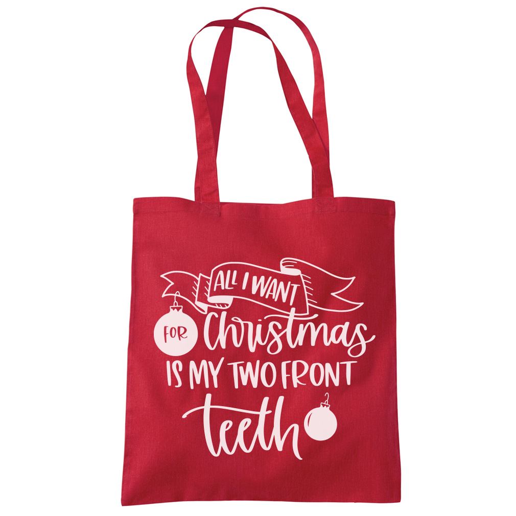 All I Want For Christmas is my Two Front Teeth - Tote Shopping Bag