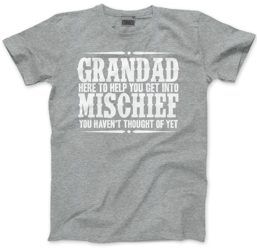 Grandad Here To Help You Get Into Mischief - Mens Unisex T-Shirt