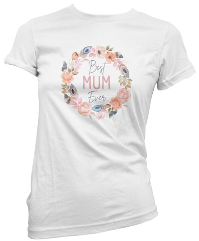 Best Mum Ever Flower Wreath - Womens T-Shirt Mother's Day Mum Mama