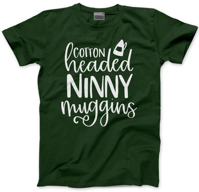 Cotton Headed Ninny Muggins - Mens and Youth Unisex T-Shirt