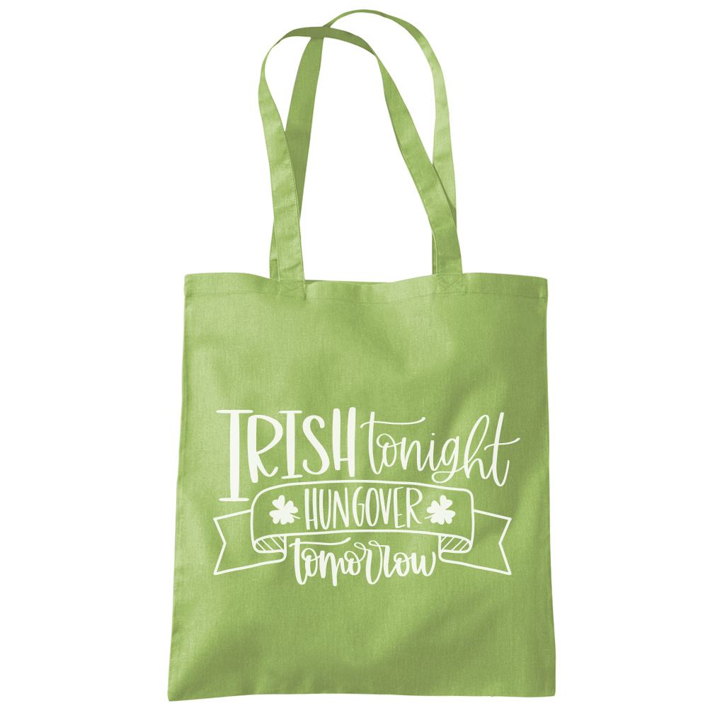 Irish Tonight Hungover Tomorrow St Patrick's Day - Tote Shopping Bag