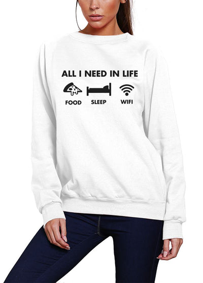 All I Need In Life Food Sleep WIFI - Youth & Womens Sweatshirt