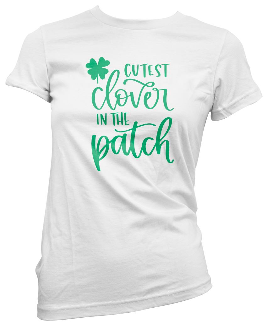 Cutest Clover in the Patch St Patrick's Day - Womens T-Shirt